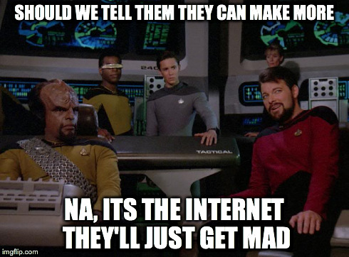 Nationwide | SHOULD WE TELL THEM THEY CAN MAKE MORE NA, ITS THE INTERNET THEY'LL JUST GET MAD | image tagged in nationwide,star trek | made w/ Imgflip meme maker