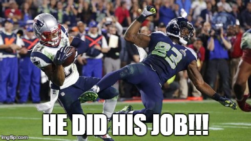 DO YOUR JOB | HE DID HIS JOB!!! | image tagged in new england patriots | made w/ Imgflip meme maker