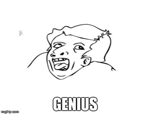 GENIUS | made w/ Imgflip meme maker