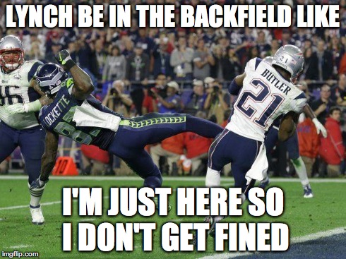 LYNCH BE IN THE BACKFIELD LIKE I'M JUST HERE SO I DON'T GET FINED | image tagged in pats win 4 | made w/ Imgflip meme maker