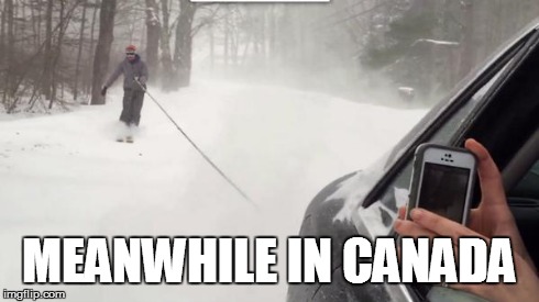 Snowy waterskiing??? | MEANWHILE IN CANADA | image tagged in meanwhile in,canada | made w/ Imgflip meme maker