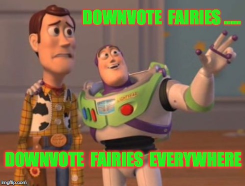 X, X Everywhere Meme | DOWNVOTE  FAIRIES ..... DOWNVOTE  FAIRIES  EVERYWHERE | image tagged in memes,x x everywhere | made w/ Imgflip meme maker