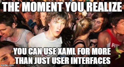 Sudden Clarity Clarence Meme | THE MOMENT YOU REALIZE YOU CAN USE XAML FOR MORE THAN JUST USER INTERFACES | image tagged in memes,sudden clarity clarence | made w/ Imgflip meme maker