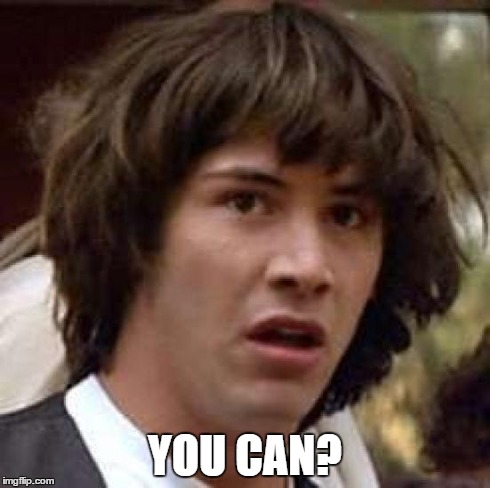 Conspiracy Keanu Meme | YOU CAN? | image tagged in memes,conspiracy keanu | made w/ Imgflip meme maker