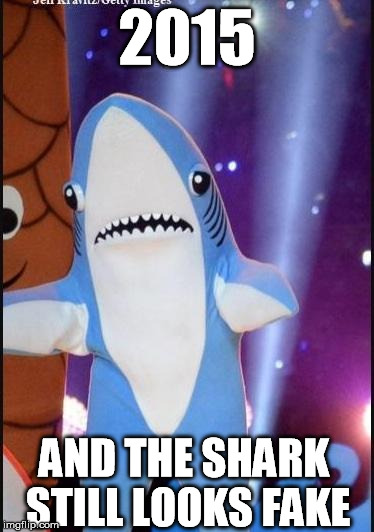 Marty was right on this one | 2015 AND THE SHARK STILL LOOKS FAKE | image tagged in left shark,memes,katy perry,superbowl | made w/ Imgflip meme maker