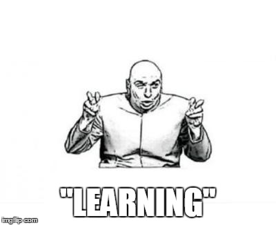 doctor evil | "LEARNING" | image tagged in doctor evil | made w/ Imgflip meme maker