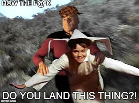 HOW THE F@*K DO YOU LAND THIS THING?! | image tagged in scumbag,nun,wtf,picard,flying | made w/ Imgflip meme maker