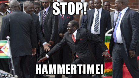 Robert Mugabe fall | STOP! HAMMERTIME! | image tagged in funny,memes | made w/ Imgflip meme maker
