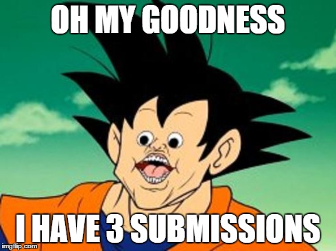 I logged in today to create some memes, and . . .  | OH MY GOODNESS I HAVE 3 SUBMISSIONS | image tagged in goku photoshop    i just found this image and uploaded it,imgflip | made w/ Imgflip meme maker