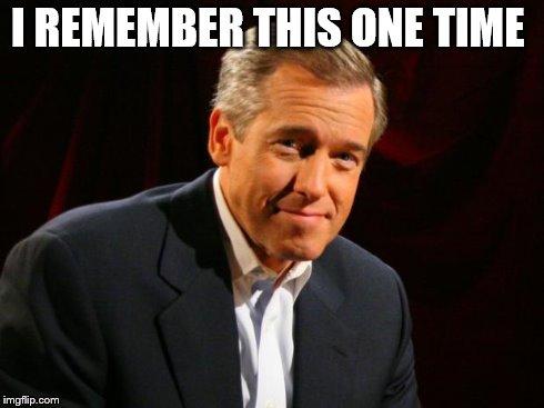 brian williams one time Blank Meme Template