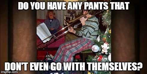 jeff dunham bad pants | DO YOU HAVE ANY PANTS THAT DON'T EVEN GO WITH THEMSELVES? | image tagged in jeff dunham,1970s,controlled chaos | made w/ Imgflip meme maker