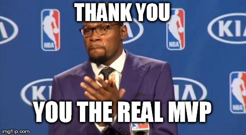 You The Real MVP Meme | THANK YOU YOU THE REAL MVP | image tagged in memes,you the real mvp | made w/ Imgflip meme maker