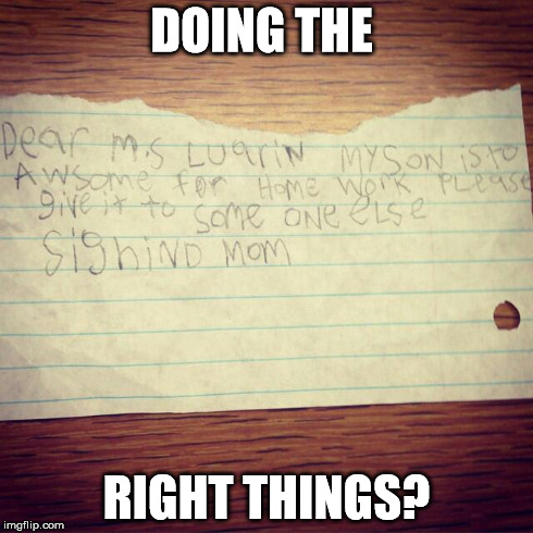 Doing the right thing | DOING THE RIGHT THINGS? | image tagged in doing right | made w/ Imgflip meme maker
