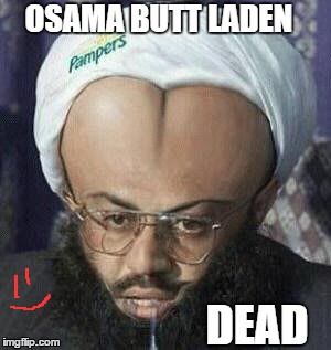image tagged in osama bin laden,funny,osama,too funny | made w/ Imgflip meme maker