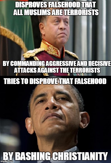 DISPROVES FALSEHOOD THAT ALL MUSLIMS ARE TERRORISTS BY COMMANDING AGGRESSIVE AND DECISIVE ATTACKS AGAINST THE TERRORISTS TRIES TO DISPROVE T | image tagged in abdullah ii v obama | made w/ Imgflip meme maker