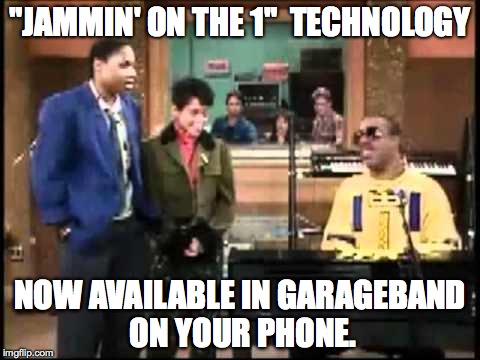 "JAMMIN' ON THE 1"  TECHNOLOGY NOW AVAILABLE IN GARAGEBAND ON YOUR PHONE. | made w/ Imgflip meme maker