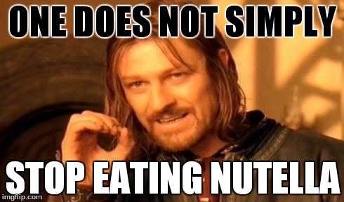 One Does Not Simply | ONE DOES NOT SIMPLY STOP EATING NUTELLA | image tagged in memes,one does not simply | made w/ Imgflip meme maker