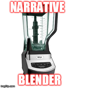 NARRATIVE BLENDER | made w/ Imgflip meme maker