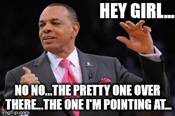 HEY GIRL... NO NO...THE PRETTY ONE OVER THERE...THE ONE I'M POINTING AT... | made w/ Imgflip meme maker