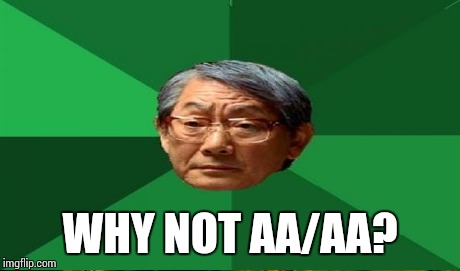 WHY NOT AA/AA? | made w/ Imgflip meme maker