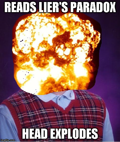 READS LIER'S PARADOX HEAD EXPLODES | made w/ Imgflip meme maker