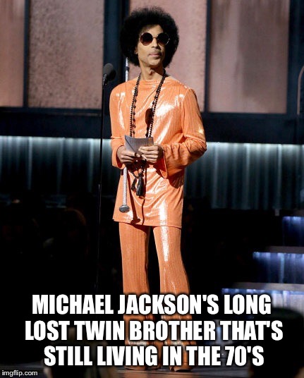 Prince at the Grammy's | MICHAEL JACKSON'S LONG LOST TWIN BROTHER THAT'S STILL LIVING IN THE 70'S | image tagged in prince,michael jackson,grammys | made w/ Imgflip meme maker