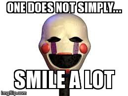 the smile | ONE DOES NOT SIMPLY... SMILE A LOT | image tagged in meme | made w/ Imgflip meme maker