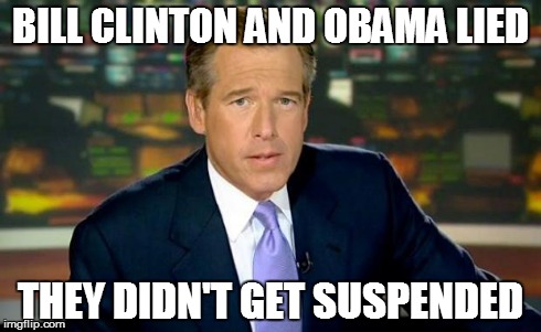 Brian Williams Was There | BILL CLINTON AND OBAMA LIED THEY DIDN'T GET SUSPENDED | image tagged in brian williams | made w/ Imgflip meme maker