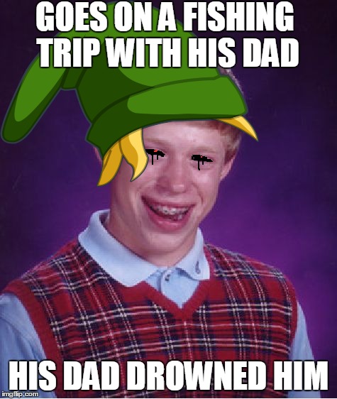 Bad luck Ben | GOES ON A FISHING TRIP WITH HIS DAD HIS DAD DROWNED HIM | image tagged in memes,bad luck brian | made w/ Imgflip meme maker