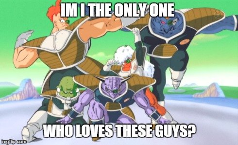 GINYU FORCE | IM I THE ONLY ONE WHO LOVES THESE GUYS? | image tagged in dragonballz,anime | made w/ Imgflip meme maker