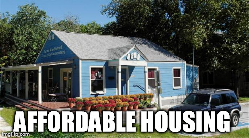 AFFORDABLE HOUSING | image tagged in stewart house | made w/ Imgflip meme maker