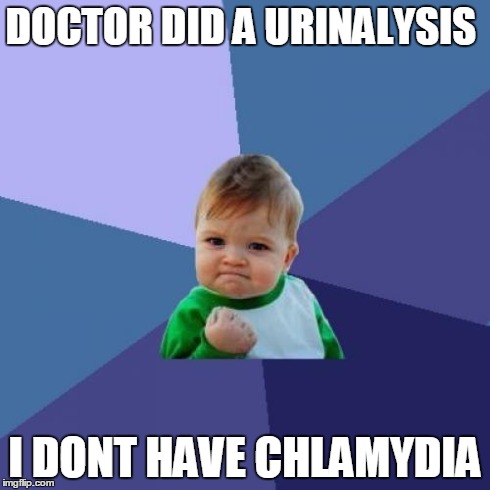 Success Kid | DOCTOR DID A URINALYSIS I DONT HAVE CHLAMYDIA | image tagged in memes,success kid | made w/ Imgflip meme maker