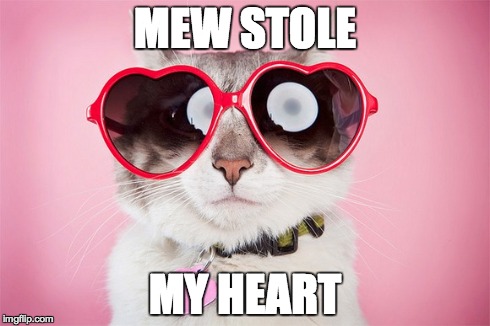 MEW STOLE MY HEART | made w/ Imgflip meme maker