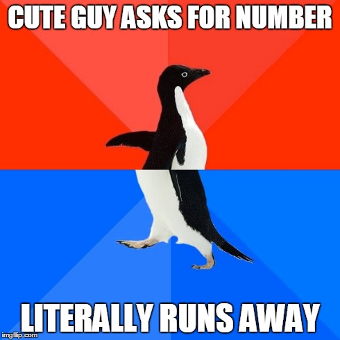 Socially Awesome Awkward Penguin | CUTE GUY ASKS FOR NUMBER LITERALLY RUNS AWAY | image tagged in memes,socially awesome awkward penguin,AdviceAnimals | made w/ Imgflip meme maker