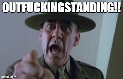 Full metal jacket | OUTF**KINGSTANDING!! | image tagged in full metal jacket | made w/ Imgflip meme maker