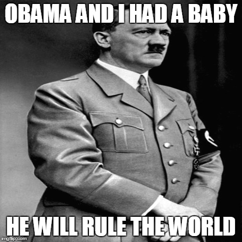 OBAMA AND I HAD A BABY HE WILL RULE THE WORLD | made w/ Imgflip meme maker