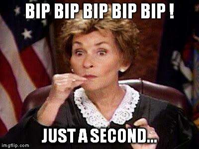 Judge Judy | BIP BIP BIP BIP BIP ! JUST A SECOND... | image tagged in judge judy | made w/ Imgflip meme maker