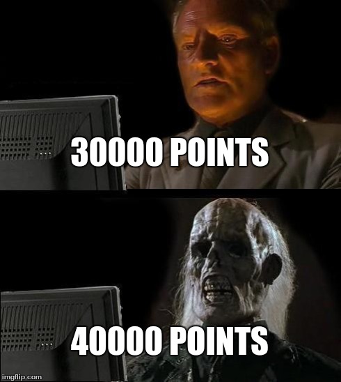 How long Does It Take To Get On The Leader Bored  | 30000 POINTS 40000 POINTS | image tagged in memes,ill just wait here,imgflip | made w/ Imgflip meme maker