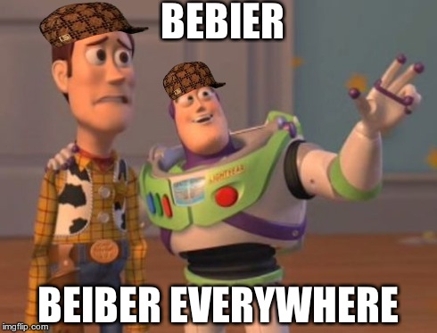 X, X Everywhere | BEBIER BEIBER EVERYWHERE | image tagged in memes,x x everywhere,scumbag | made w/ Imgflip meme maker