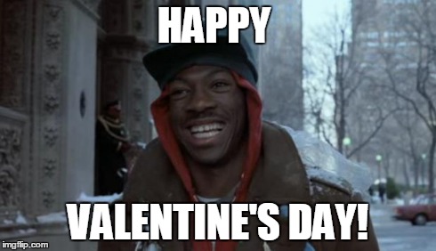 HAPPY VALENTINE'S DAY! | image tagged in clever | made w/ Imgflip meme maker