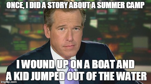 Brian Williams Reporting on Friday 13th | ONCE, I DID A STORY ABOUT A SUMMER CAMP I WOUND UP ON A BOAT AND A KID JUMPED OUT OF THE WATER | image tagged in brian williams,friday the 13th,humor,comedy | made w/ Imgflip meme maker