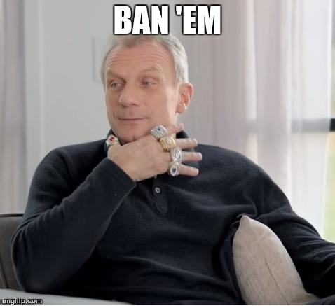 joe montana | BAN 'EM | image tagged in joe montana | made w/ Imgflip meme maker