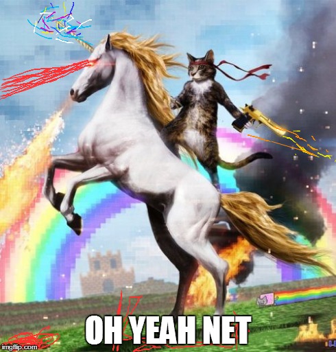 Welcome To The Internets Meme | OH YEAH NET | image tagged in memes,welcome to the internets | made w/ Imgflip meme maker