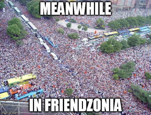 MEANWHILE IN FRIENDZONIA | made w/ Imgflip meme maker