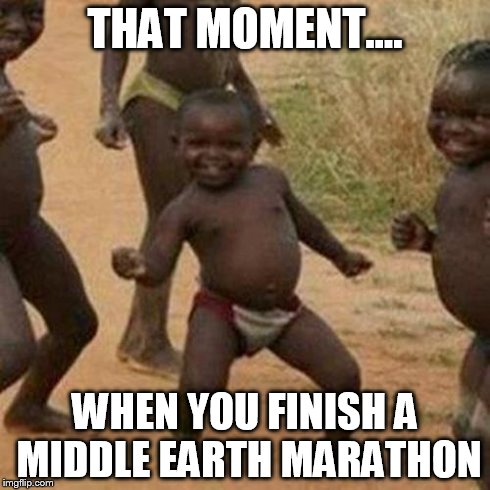 Third World Success Kid | THAT MOMENT.... WHEN YOU FINISH A MIDDLE EARTH MARATHON | image tagged in memes,third world success kid | made w/ Imgflip meme maker