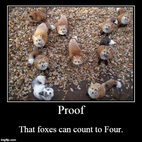 IV | image tagged in funny,demotivationals,riddle,dogs,fox,proof | made w/ Imgflip demotivational maker