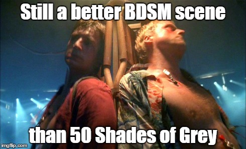 Still a better BDSM scene than 50 Shades of Grey | image tagged in 50 shades of grey | made w/ Imgflip meme maker