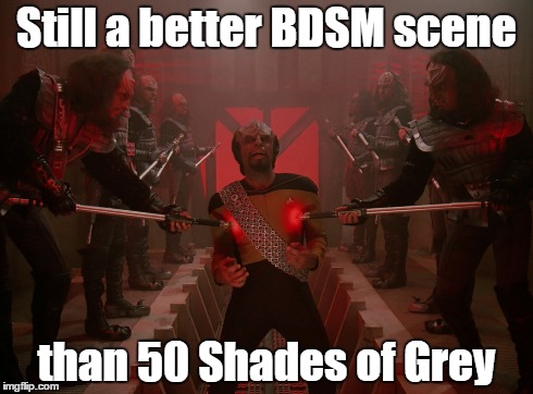 Still a better BDSM scene than 50 Shades of Grey | image tagged in 50 shades of grey,star trek | made w/ Imgflip meme maker
