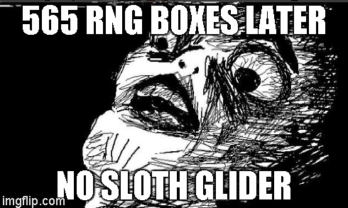 565 RNG BOXES LATER NO SLOTH GLIDER | made w/ Imgflip meme maker
