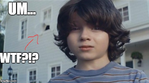 nation wide your kid died | UM... WTF?!? | image tagged in nation wide your kid died | made w/ Imgflip meme maker